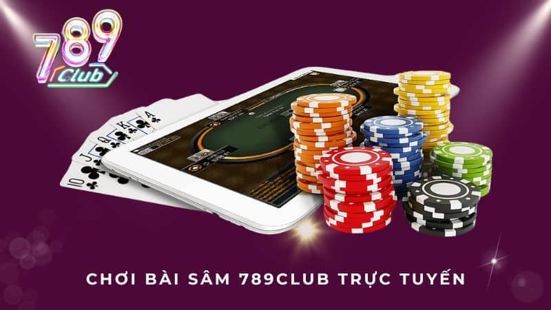 Chơi bài sâm 789Club trực tuyến