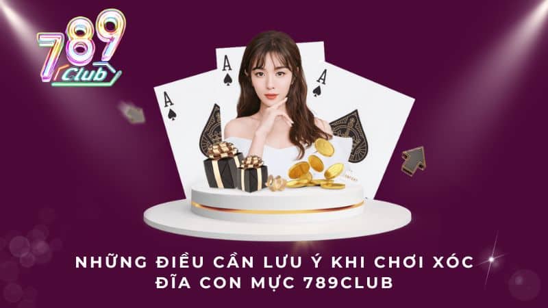 Những điều cần lưu ý khi chơi Xóc đĩa con mực 789Club