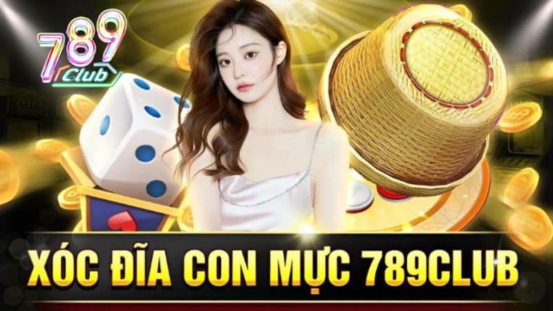 Xóc Đĩa Con Mực 789Club - Trải Nghiệm Đổi Thưởng Hấp Dẫn