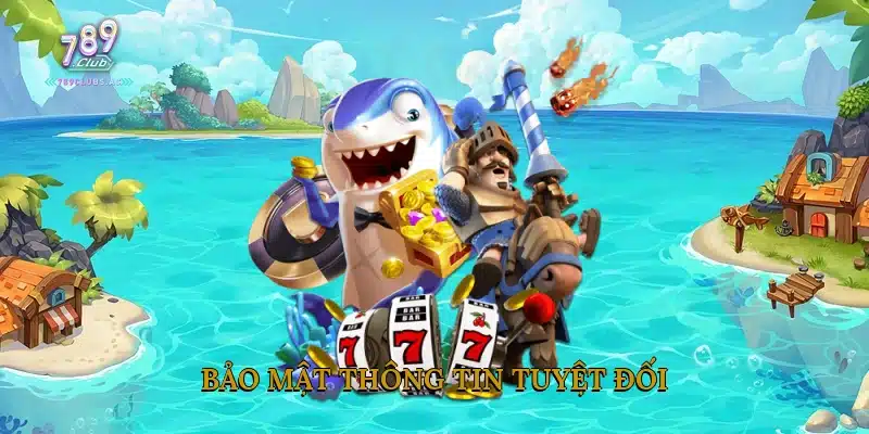 Bảo mật thông tin tuyệt đối