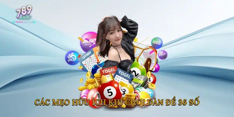 Các mẹo hữu ích khi chơi dàn đề 36